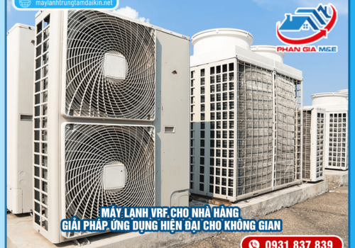 Máy lạnh VRF cho nhà hàng – Giải pháp hiện đại cho không gian