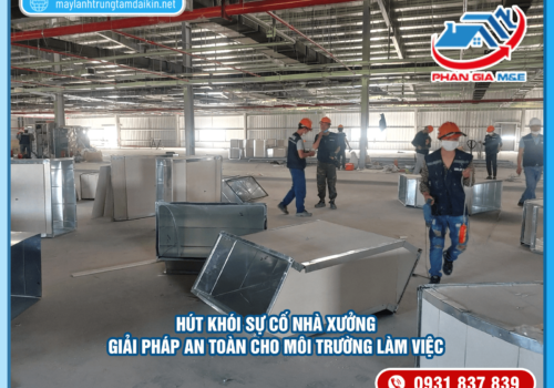 Hút khói sự cố nhà xưởng: Giải pháp an toàn cho môi trường làm việc