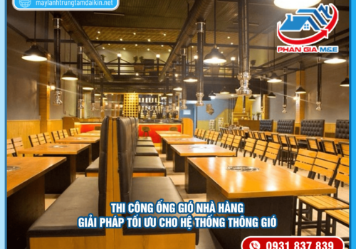 Thi công ống gió nhà hàng: Giải pháp tối ưu cho hệ thống thông gió