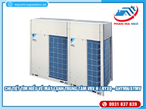 Read more about the article Tìm hiểu chi tiết về máy lạnh trung tâm VRV H / RYXQ – AHYMH/AYMV