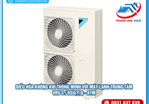 Điều hòa không khí thông minh với máy lạnh trung tâm VRV S / RSU(Y)Q – AYM