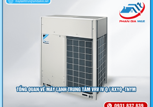 Tổng quan về máy lạnh trung tâm VRV IV Q / RXYQ -TNYM