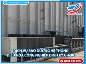 Read more about the article Dịch vụ bảo dưỡng hệ thống điều hòa công nghiệp định kỳ giá rẻ