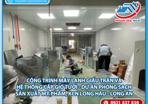 Công Trình Máy Lạnh Giấu Trần cho Dự Án Phòng Sạch Sản Xuất