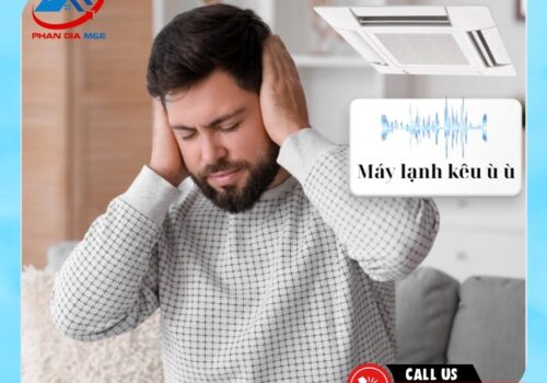 Máy lạnh kêu ù ù: Nguyên nhân, tác hại và cách khắc phục triệt để