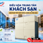 Điều Hòa Trung Tâm Khách Sạn – Giải Pháp Tiết Kiệm Năng Lượng và Hiệu Quả